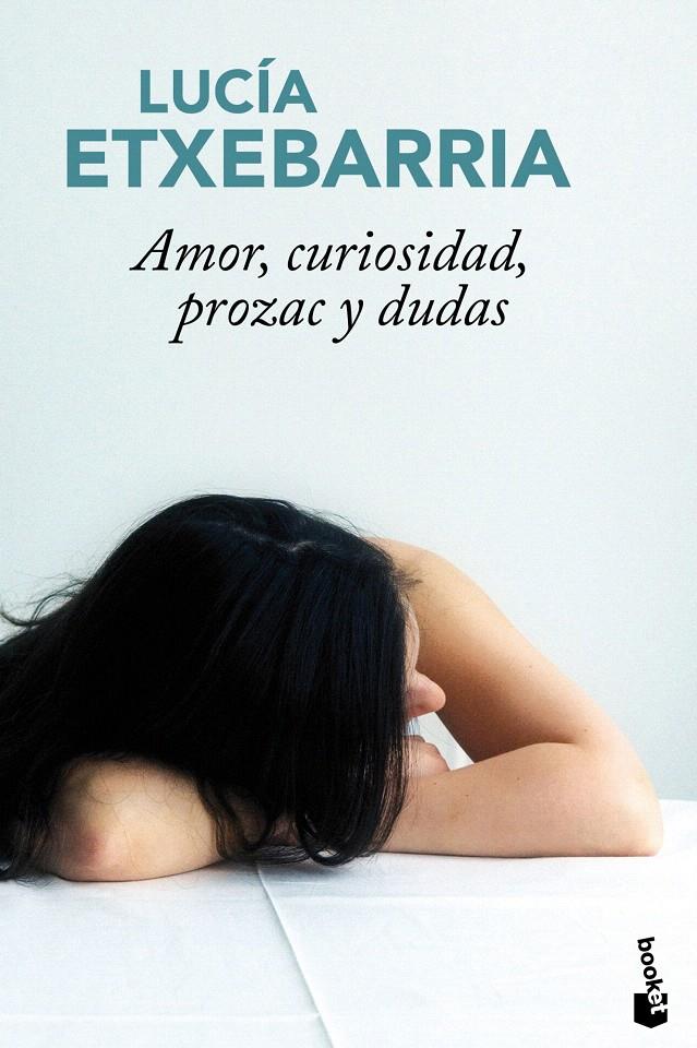 AMOR, CURIOSIDAD, PROZAC Y DUDAS | 9788427036604 | ETXEBARRIA, LUCIA | Galatea Llibres | Llibreria online de Reus, Tarragona | Comprar llibres en català i castellà online