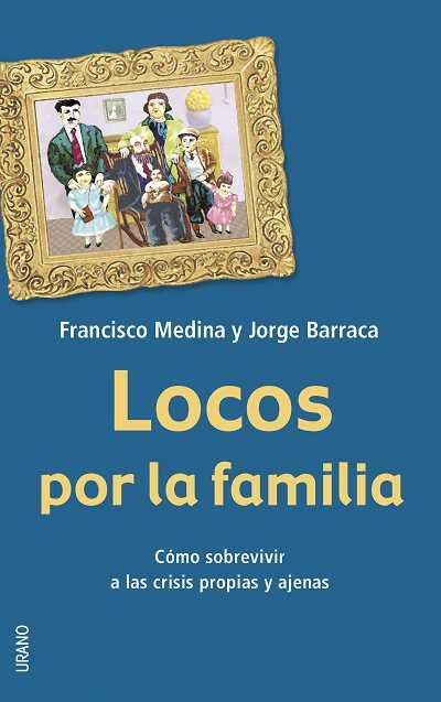 LOCOS POR LA FAMILIA | 9788479535841 | MEDINA, FRANCISCO | Galatea Llibres | Librería online de Reus, Tarragona | Comprar libros en catalán y castellano online