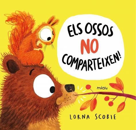 ELS OSSOS NO COMPARTEIXEN! | 9788418753152 | SCOBIE, LORNA | Galatea Llibres | Llibreria online de Reus, Tarragona | Comprar llibres en català i castellà online