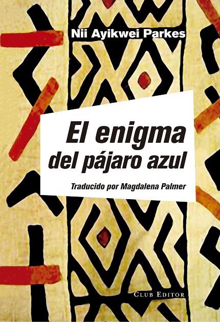 EL ENIGMA DEL PÁJARO AZUL | 9788473292177 | PARKES, NII AYIKWEI | Galatea Llibres | Llibreria online de Reus, Tarragona | Comprar llibres en català i castellà online