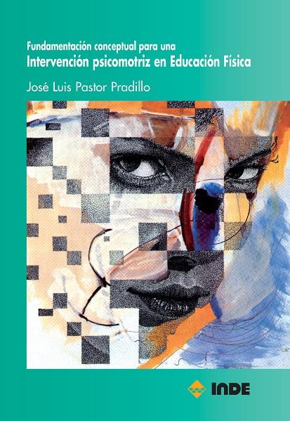 INTERVENCION PSICOMOTRIZ EN EDUCACION FISICA | 9788497290197 | PASTOR PRADILLO, JOSE LUIS | Galatea Llibres | Librería online de Reus, Tarragona | Comprar libros en catalán y castellano online