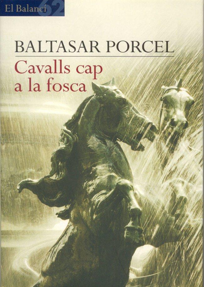 CAVALLS CAP A LA FOSCA | 9788496863040 | PORCEL, BALTASAR | Galatea Llibres | Librería online de Reus, Tarragona | Comprar libros en catalán y castellano online