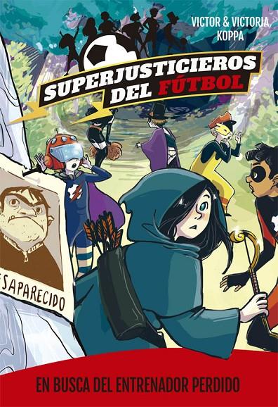 SUPERJUSTICIEROS DEL FÚTBOL 3. EN BUSCA DEL ENTRENADOR PERDIDO | 9788424662592 | KOPPA, VICTOR | Galatea Llibres | Llibreria online de Reus, Tarragona | Comprar llibres en català i castellà online