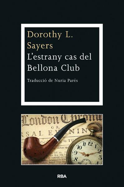 L'ESTRANY CAS DEL BELLONA CLUB | 9788482647463 | SAYERS, DOROTHY L. | Galatea Llibres | Librería online de Reus, Tarragona | Comprar libros en catalán y castellano online