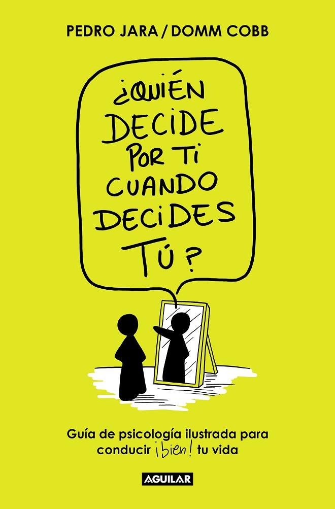 QUIÉN DECIDE POR TI CUANDO DECIDES TÚ? | 9788403522671 | JARA, PEDRO | Galatea Llibres | Librería online de Reus, Tarragona | Comprar libros en catalán y castellano online