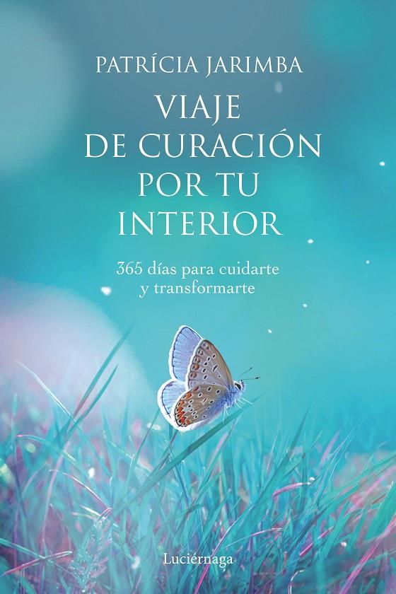 VIAJE DE CURACIÓN POR TU INTERIOR | 9788418015144 | JARIMBA, PATRICIA | Galatea Llibres | Librería online de Reus, Tarragona | Comprar libros en catalán y castellano online