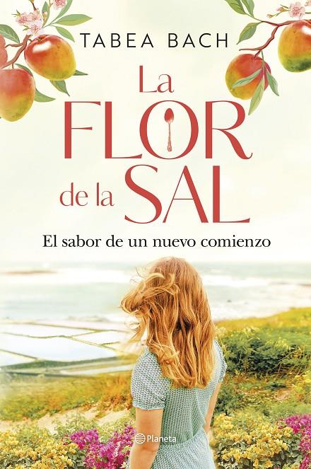 LA FLOR DE LA SAL. EL SABOR DE UN NUEVO COMIENZO | 9788408306207 | BACH, TABEA | Galatea Llibres | Llibreria online de Reus, Tarragona | Comprar llibres en català i castellà online