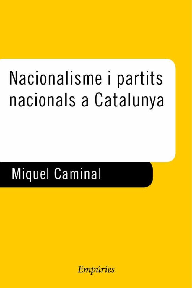 NACIONALISME I PARTITS NACIONALS A CATALUNYA | 9788475966274 | CAMINAL, MIQUEL | Galatea Llibres | Librería online de Reus, Tarragona | Comprar libros en catalán y castellano online