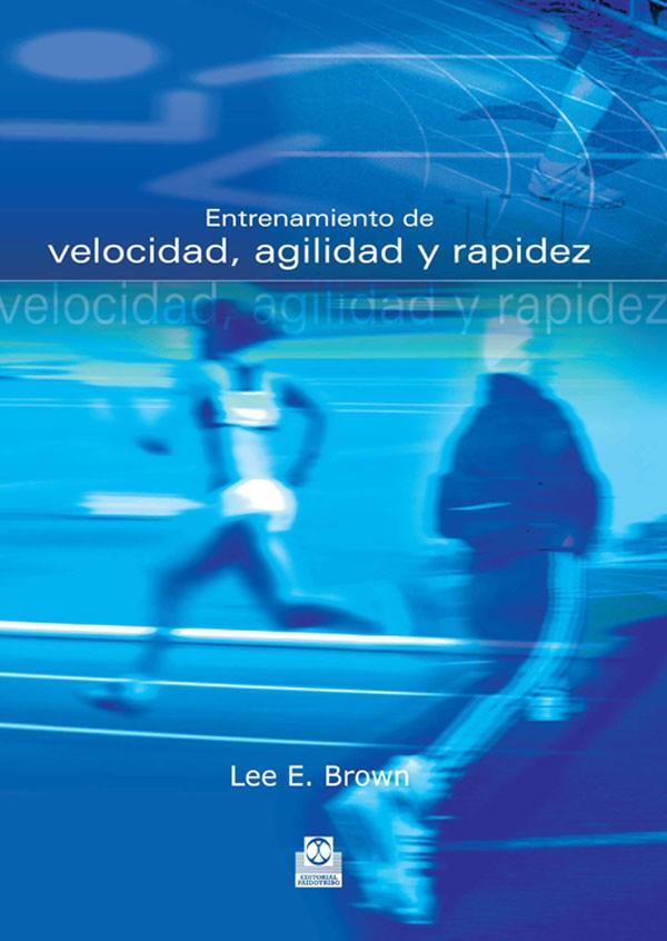 ENTRENAMIENTO DE VELOCIDAD, AGILIDAD Y RAPIDEZ | 9788480199650 | BROWN, LEE | Galatea Llibres | Llibreria online de Reus, Tarragona | Comprar llibres en català i castellà online