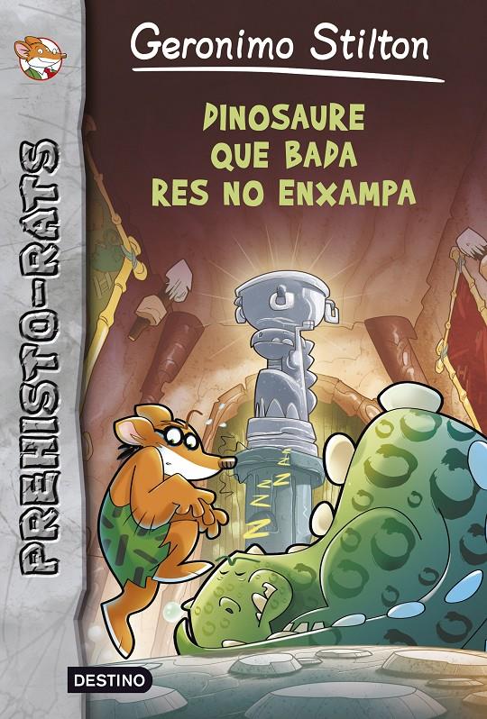 DINOSAURE QUE BADA RES NO ENXAMPA. PREHISTO-RATS 7 GERONIMO STILTON | 9788490573990 | Galatea Llibres | Librería online de Reus, Tarragona | Comprar libros en catalán y castellano online
