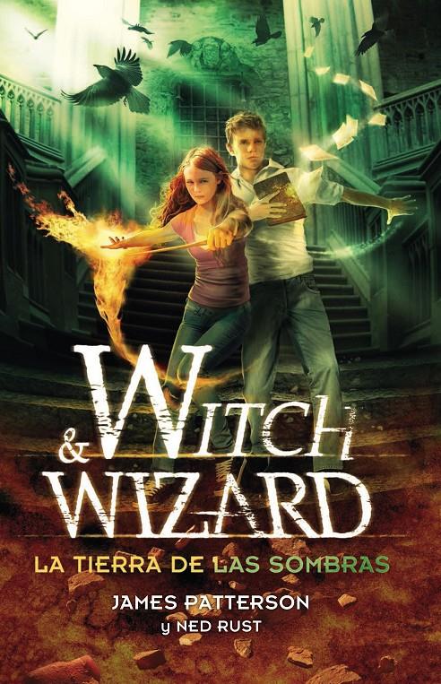 WITCH & WIZARD LA TIERRA DE LAS SOMBRAS | 9788420410586 | PATTERSON, JAMES | Galatea Llibres | Llibreria online de Reus, Tarragona | Comprar llibres en català i castellà online