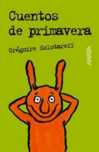 CUENTOS DE PRIMAVERA | 9788466745796 | SOLOTAREFF, GR#GOIRE | Galatea Llibres | Librería online de Reus, Tarragona | Comprar libros en catalán y castellano online