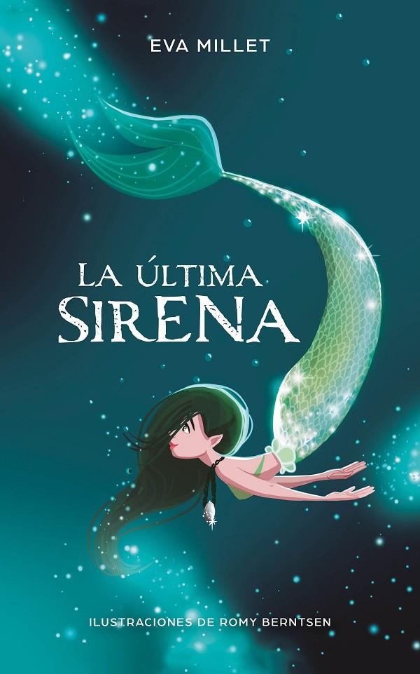 LA ÚLTIMA SIRENA | 9788417424251 | MILLET, EVA/BERNTSEN, ROMY | Galatea Llibres | Librería online de Reus, Tarragona | Comprar libros en catalán y castellano online
