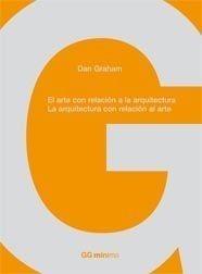 ARTE CON RELACIÓN A LA ARQUITECTURA. LA ARQUITECTURA CON RELACIÓN AL ARTE | 9788425222801 | GRAHAM, DAN | Galatea Llibres | Librería online de Reus, Tarragona | Comprar libros en catalán y castellano online