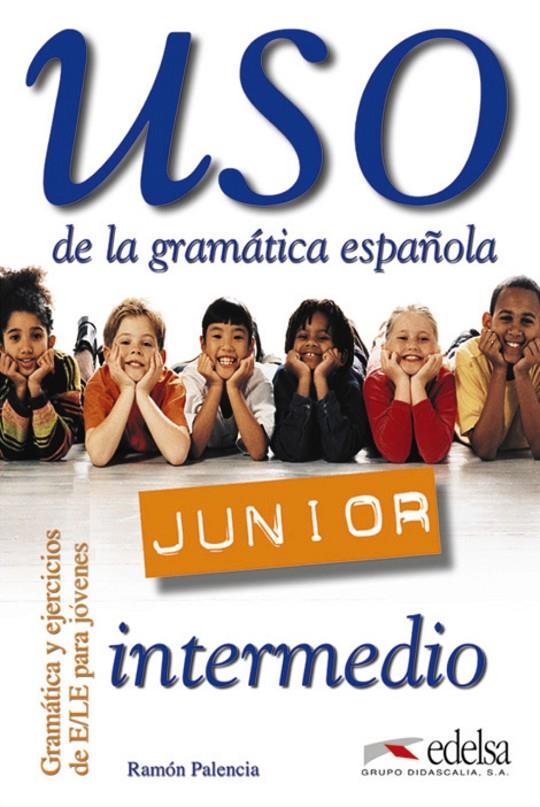 USO DE LA GRAMATICA ESPAÑOLA JUNIOR INTERMEDIO | 9788477115533 | PALENCIA DEL BURGO, RAMON | Galatea Llibres | Librería online de Reus, Tarragona | Comprar libros en catalán y castellano online