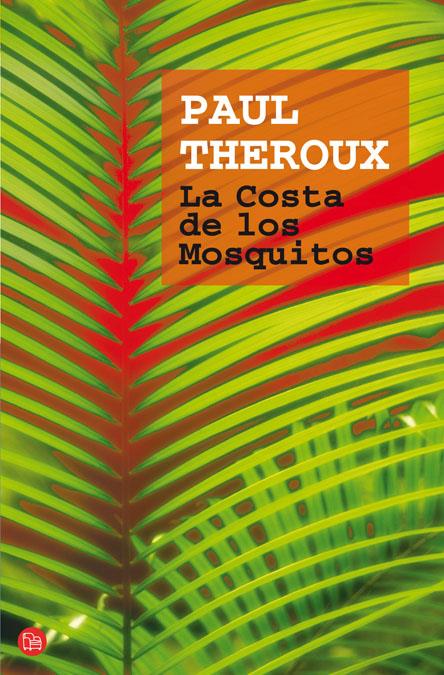COSTA DE LOS MOSQUITOS, LA | 9788466320948 | THEROUX, PAUL | Galatea Llibres | Llibreria online de Reus, Tarragona | Comprar llibres en català i castellà online