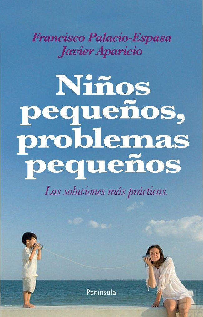 NIÑOS PEQUEÑOS, PROBLEMAS PEQUEÑOS | 9788483079072 | PALACIO-ESPASA, FRANCISCO/ APARICIO BELMONTE, JUAN | Galatea Llibres | Librería online de Reus, Tarragona | Comprar libros en catalán y castellano online