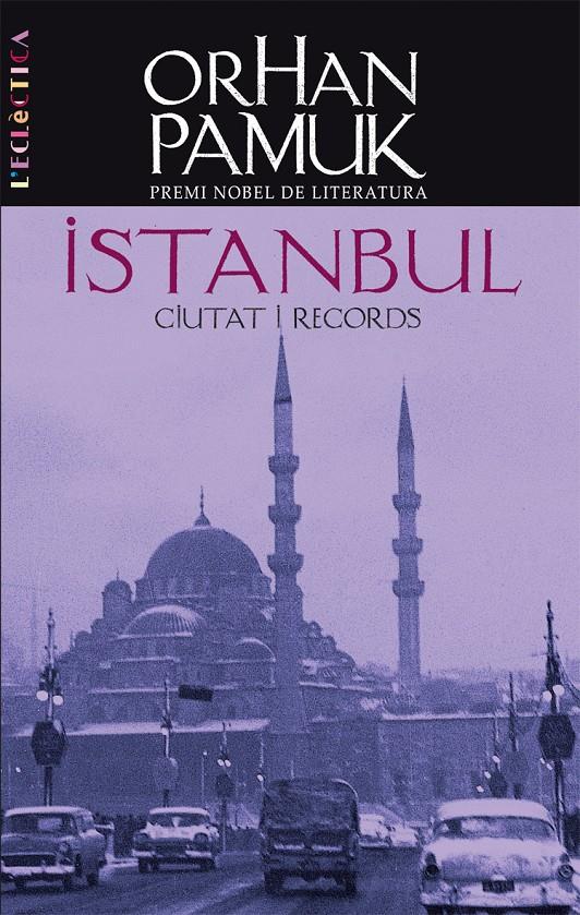 ISTANBUL. CIUTAT I RECORDS | 9788498241839 | PAMUK, ORHAN | Galatea Llibres | Llibreria online de Reus, Tarragona | Comprar llibres en català i castellà online