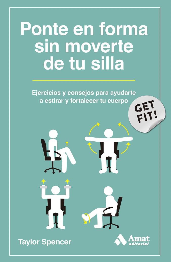 PONTE EN FORMA SIN MOVERTE DE TU SILLA | 9788419870124 | SPENCER, TAYLOR | Galatea Llibres | Librería online de Reus, Tarragona | Comprar libros en catalán y castellano online