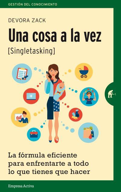 UNA COSA A LA VEZ (SINGLETASKING) | 9788492921416 | ZACK, DEVORA | Galatea Llibres | Librería online de Reus, Tarragona | Comprar libros en catalán y castellano online