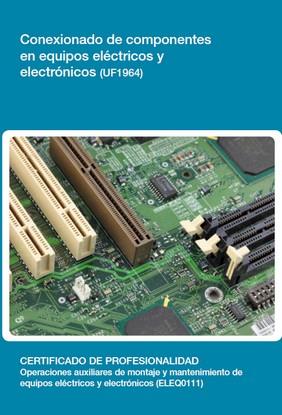 CONEXIONADO DE COMPONENTES EN EQUIPOS ELÉCTRICOS Y ELECTRÓNICOS (UF1964) | 9788416424436 | CISNEROS MARTÍN, GERMÁN | Galatea Llibres | Llibreria online de Reus, Tarragona | Comprar llibres en català i castellà online