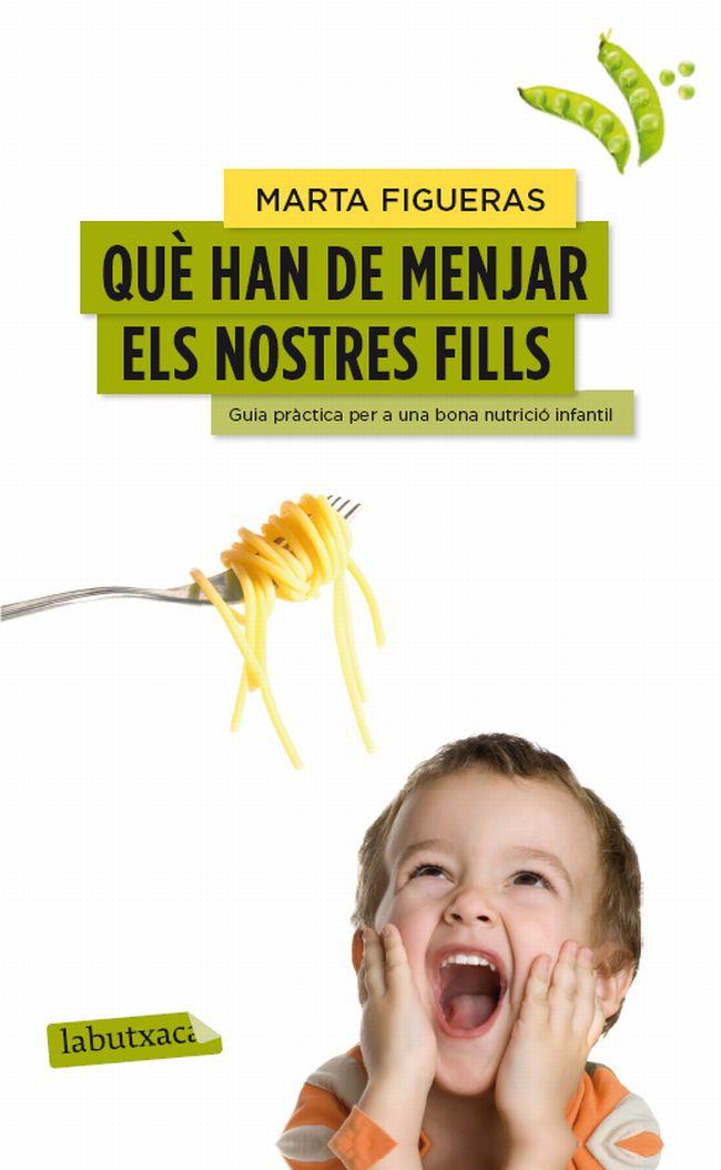 QUÈ HAN DE MENJAR ELS NOSTRES FILLS | 9788499307176 | FIGUERAS, MARTA | Galatea Llibres | Llibreria online de Reus, Tarragona | Comprar llibres en català i castellà online