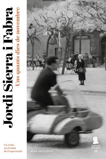 UNS QUANTS DIES DE NOVEMBRE (INSPECTOR MASCARELL 11) | 9788417909116 | SIERRA I FABRA, JORDI | Galatea Llibres | Librería online de Reus, Tarragona | Comprar libros en catalán y castellano online