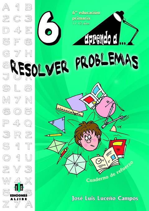 APRENDO A RESOLVER PROBLEMAS 6 | 9788497007511 | LUCEñO CAMPOS, JOSé LUIS | Galatea Llibres | Librería online de Reus, Tarragona | Comprar libros en catalán y castellano online