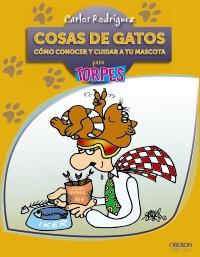 COSAS DE GATOS PARA TORPES | 9788441530003 | RODRÍGUEZ RODRÍGUEZ, CARLOS | Galatea Llibres | Llibreria online de Reus, Tarragona | Comprar llibres en català i castellà online