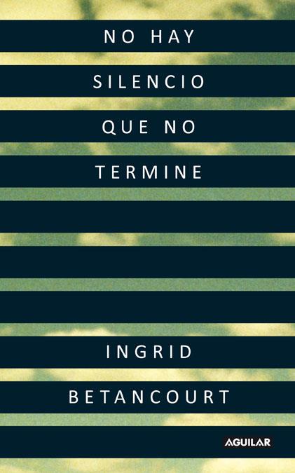 NO HAY SILENCIO QUE NO TERMINE | 9788403101401 | BETANCOURT, INGRID | Galatea Llibres | Librería online de Reus, Tarragona | Comprar libros en catalán y castellano online