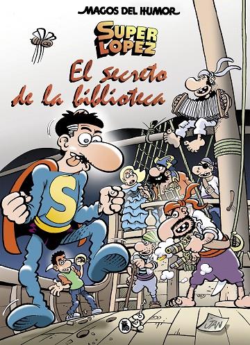 SUPERLÓPEZ. EL SECRETO DE LA BIBLIOTECA (MAGOS DEL HUMOR 199) | 9788402422606 | JAN | Galatea Llibres | Librería online de Reus, Tarragona | Comprar libros en catalán y castellano online