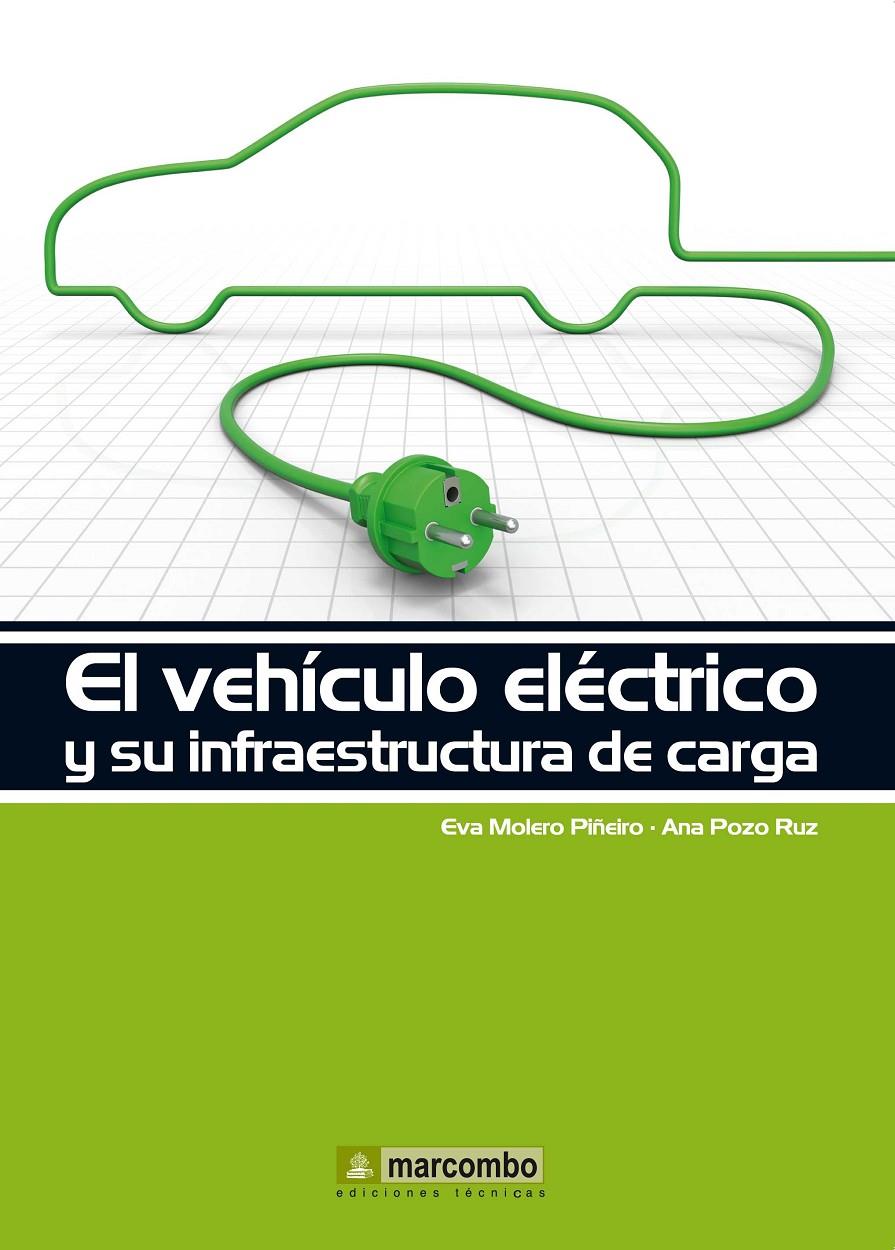 EL VEHÍCULO ELÉCTRICO Y SU INFRAESTRUCTURA DE CARGA | 9788426719096 | MOLERO PIÑEIRO , EVA/POZO RUZ, ANA | Galatea Llibres | Librería online de Reus, Tarragona | Comprar libros en catalán y castellano online
