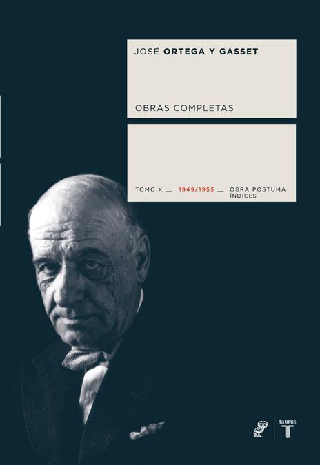 ORTEGA Y GASSET OBRAS COMPLETAS TOMO X | 9788430607761 | ORTEGA Y GASSET, JOSE | Galatea Llibres | Librería online de Reus, Tarragona | Comprar libros en catalán y castellano online