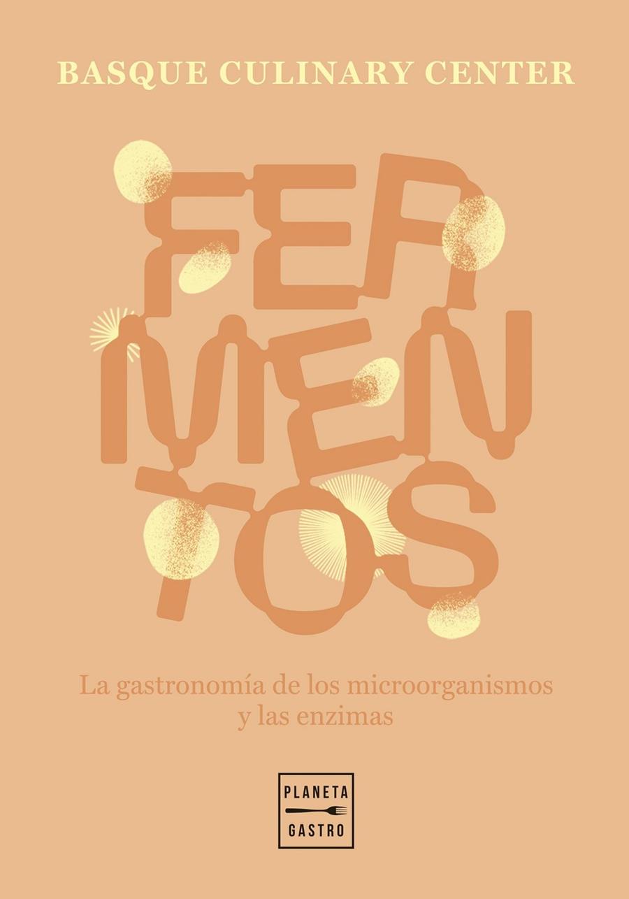 FERMENTOS | 9788408307600 | BASQUE CULINARY CENTER | Galatea Llibres | Llibreria online de Reus, Tarragona | Comprar llibres en català i castellà online