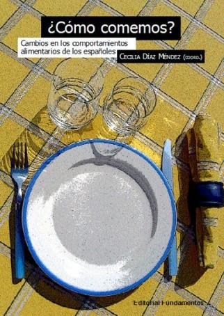 COMO COMEMOS? : CAMBIOS EN LOS COMPORTAMIENTOS ALIMENTARIOS | 9788424510343 | DIAZ MENDEZ, CECILIA ,   DIR. | Galatea Llibres | Librería online de Reus, Tarragona | Comprar libros en catalán y castellano online