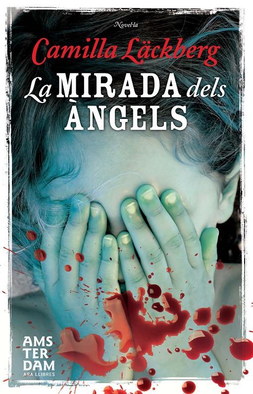 LA MIRADA DELS ÀNGELS | 9788415645498 | LÄCKBERG, CAMILLA | Galatea Llibres | Llibreria online de Reus, Tarragona | Comprar llibres en català i castellà online