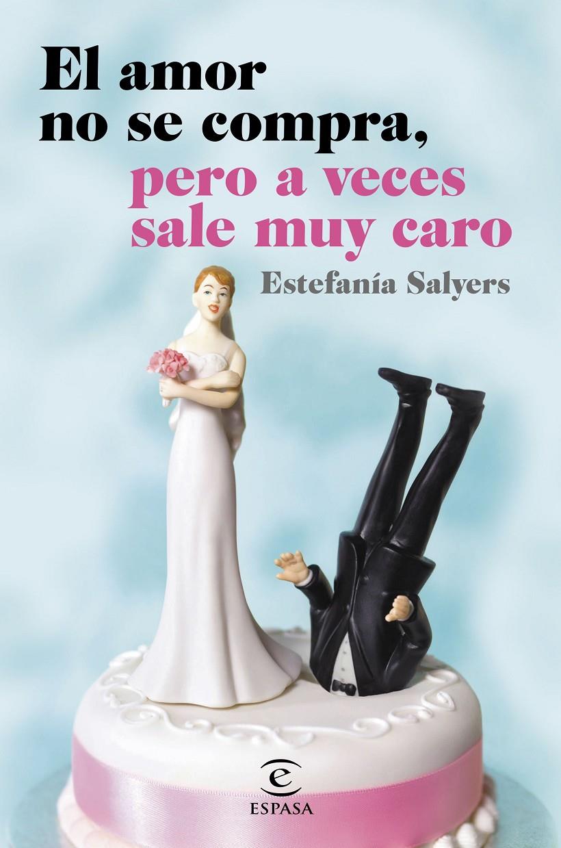 EL AMOR NO SE COMPRA, PERO A VECES SALE MUY CARO | 9788467044881 | SALYERS, ESTEFANIA | Galatea Llibres | Librería online de Reus, Tarragona | Comprar libros en catalán y castellano online
