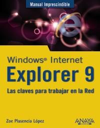 WINDOWS INTERNET EXPLORER 9 | 9788441529380 | PLASENCIA LÓPEZ, ZOE | Galatea Llibres | Librería online de Reus, Tarragona | Comprar libros en catalán y castellano online