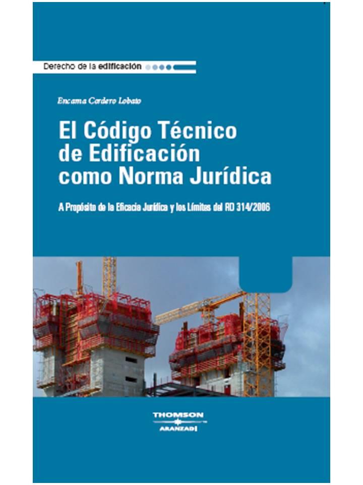 CODIGO TECNICO DE EDIFICACION COMO NORMA JURIDICA : A PRO | 9788483556344 | CORDERO LOBATO, ENCARNA | Galatea Llibres | Librería online de Reus, Tarragona | Comprar libros en catalán y castellano online
