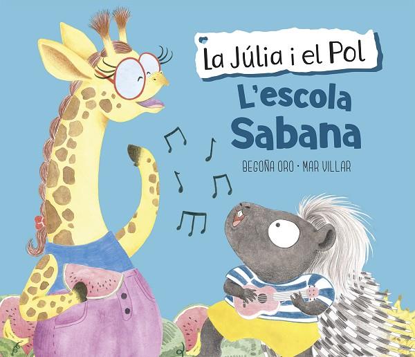 L'ESCOLA SABANA (LA JÚLIA I EL POL. ÀLBUM IL·LUSTRAT) | 9788448854423 | ORO, BEGOÑA/VILLAR, MAR | Galatea Llibres | Librería online de Reus, Tarragona | Comprar libros en catalán y castellano online