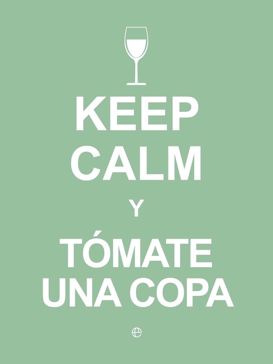 KEEP CALM Y TOMATE UNA COPA | 9788490602409 | Galatea Llibres | Llibreria online de Reus, Tarragona | Comprar llibres en català i castellà online