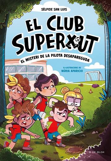 EL CLUB SUPERXUT 1 - EL MISTERI DE LA PILOTA DESAPAREGUDA | 9788419910080 | SAN LUIS, SÉLPIDE | Galatea Llibres | Librería online de Reus, Tarragona | Comprar libros en catalán y castellano online