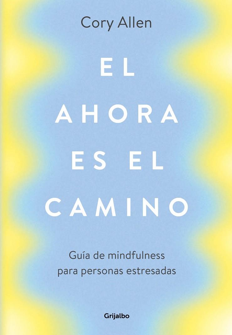 EL AHORA ES EL CAMINO | 9788425356360 | ALLEN, CORY | Galatea Llibres | Llibreria online de Reus, Tarragona | Comprar llibres en català i castellà online