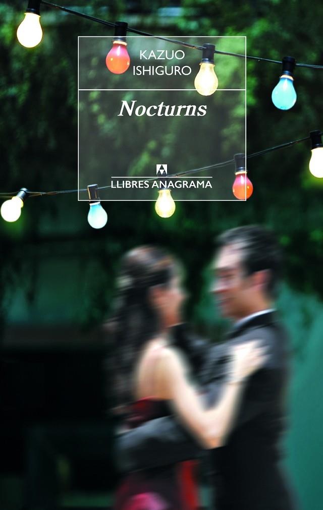 NOCTURNS | 9788433915511 | IZHIGURO, KAZUO | Galatea Llibres | Librería online de Reus, Tarragona | Comprar libros en catalán y castellano online