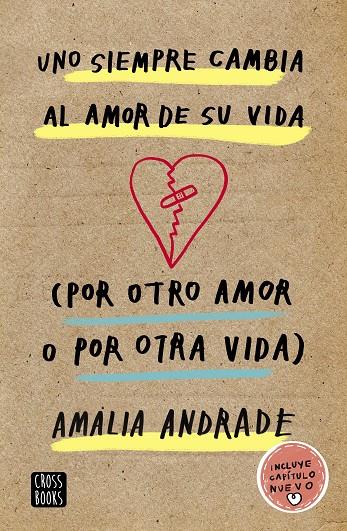 UNO SIEMPRE CAMBIA AL AMOR DE SU VIDA. (POR OTRO AMOR O POR OTRA VIDA) | 9788408210856 | ANDRADE ARANGO, AMALIA | Galatea Llibres | Llibreria online de Reus, Tarragona | Comprar llibres en català i castellà online