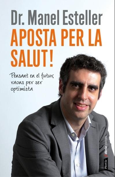 APOSTA PER LA SALUT! | 9788498092905 | ESTELLER, MANEL | Galatea Llibres | Librería online de Reus, Tarragona | Comprar libros en catalán y castellano online