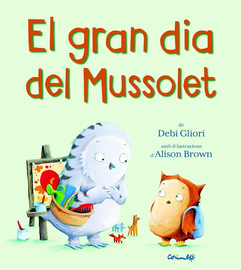 EL GRAN DIA DEL MUSSOLET | 9788484705901 | GLIORI, DEVI | Galatea Llibres | Librería online de Reus, Tarragona | Comprar libros en catalán y castellano online