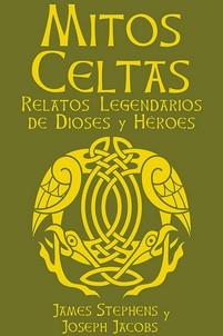 MITOS CELTAS | 9788410101975 | JACOBS, JOSEPH / STEPHENS, JAMES | Galatea Llibres | Llibreria online de Reus, Tarragona | Comprar llibres en català i castellà online