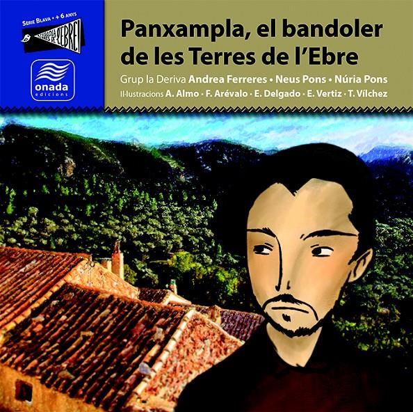 PANXAMPLA, EL BANDOLER DE LES TERRES DE L'EBRE | 9788416505333 | FERRERES PUJOL, ANDREA/PONS CARLES, NEUS/PONS CARLES, NÚRIA | Galatea Llibres | Librería online de Reus, Tarragona | Comprar libros en catalán y castellano online