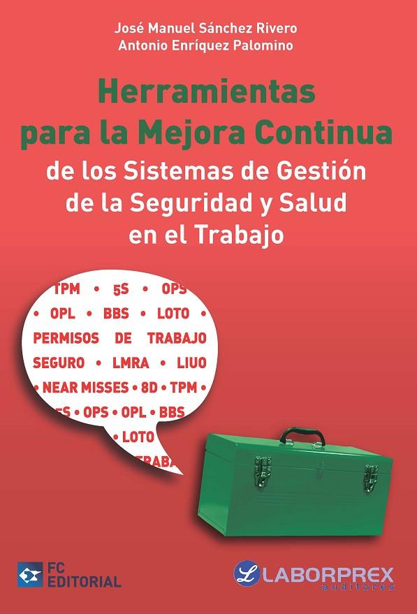 HERRAMIENTAS PARA LA MEJORA CONTINUA DE LOS SISTEMAS DE GESTIÓN DE LA SEGURIDAD Y SALUD EN EL TRABAJO | 9788416671229 | SÁNCHEZ RIVERO, JOSÉ MANUEL/ENRÍQUEZ PALOMINO, ANTONIO | Galatea Llibres | Librería online de Reus, Tarragona | Comprar libros en catalán y castellano online